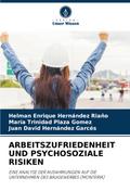 ARBEITSZUFRIEDENHEIT UND PSYCHOSOZIALE RISIKEN