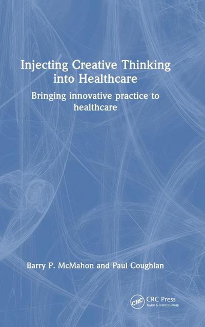 Injecting Creative Thinking into Healthcare