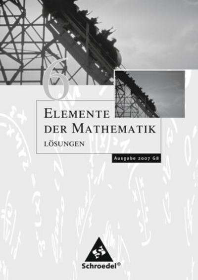 Elemente der Mathematik, Ausgabe Nordrhein-Westfalen (G8) 6. Schuljahr, Lösungen, passend zum Kernlehrplan G8 2007