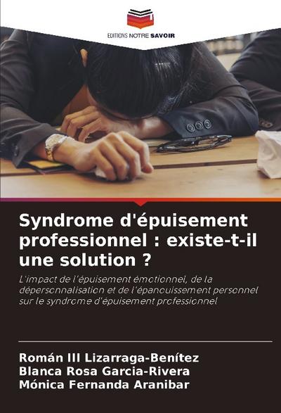 Syndrome d’épuisement professionnel : existe-t-il une solution ?