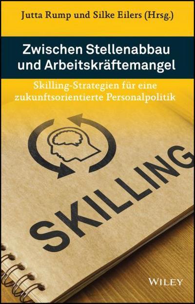 Unternehmen im Spannungsfeld zwischen Stellenabbau und Arbeitskräftemangel