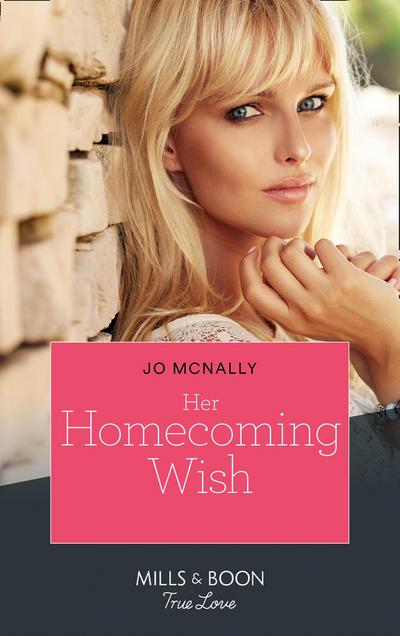 Her Homecoming Wish (Mills & Boon True Love) (Gallant Lake Stories, Book 3)