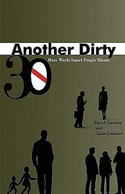 Another Dirty Thirty: More Words Smart People Misuse