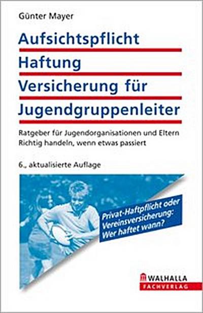 Aufsichtspflicht, Haftung, Versicherung für Jugendgruppenleiter