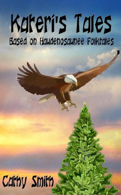 Kateri’s Tales:Based on Haudenosaunee Folktales