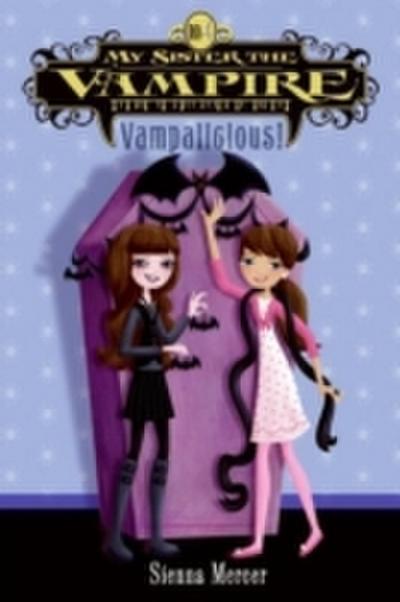 My Sister the Vampire 4: Vampalicious!