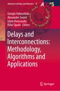 Delays and Interconnections: Methodology, Algorithms and Applications