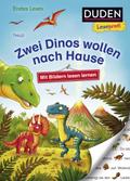 Duden Leseprofi - Mit Bildern lesen lernen: Zwei Dinos wollen nach Hause, Erstes Lesen