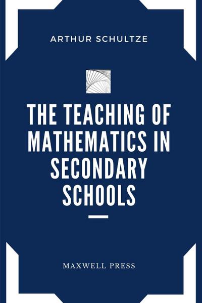 The Teaching of Mathematics in Secondary Schools