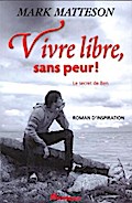 Vivre libre, sans peur ! : Le secret de Ben