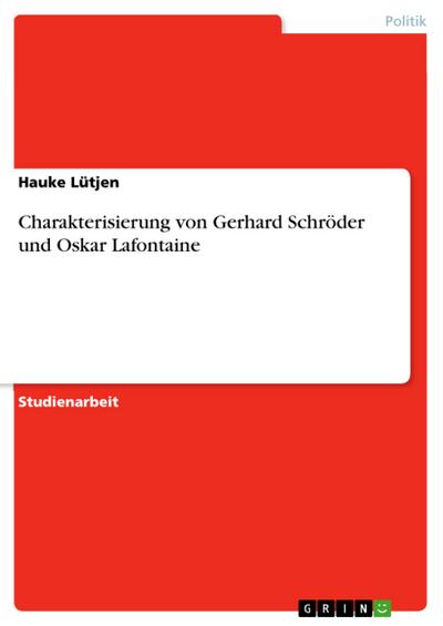 Charakterisierung von Gerhard Schröder und Oskar Lafontaine