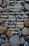 King James - Geneva - American Standard - Basic Bible in English - New Heart English - World English - Youngs literal - Parallel Bible