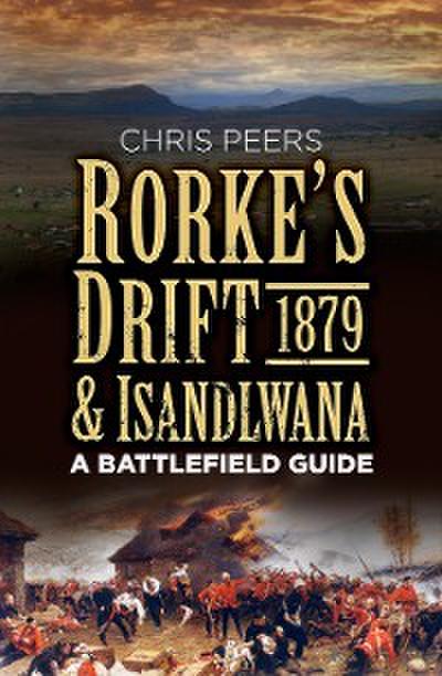 Rorke’s Drift and Isandlwana 1879