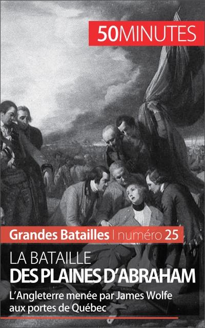 La bataille des plaines d’Abraham