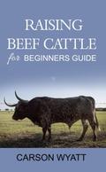 Raising Beef Cattle for Beginner’s Guide (Homesteading Freedom)