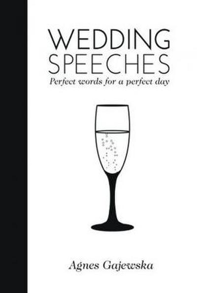 Wedding Speeches: Perfect Words for a Perfect Day