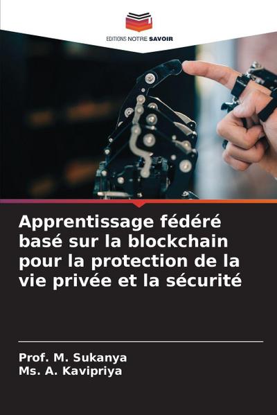 Apprentissage fédéré basé sur la blockchain pour la protection de la vie privée et la sécurité