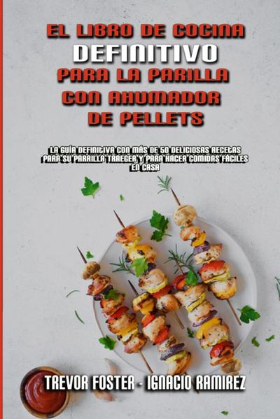 El Libro De Cocina Definitivo Para La Parrilla Con Ahumador De Pellets