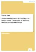 Shareholder Value-Effekte von Corporate Restructuring: Übersetzung in Verfahren der Unternehmensbewertung - Thomas Kratz