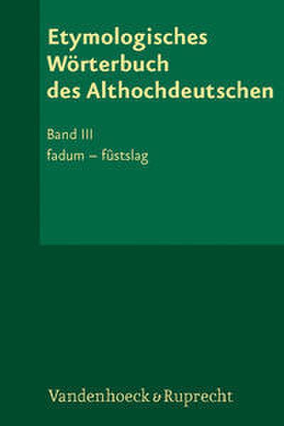 Etymologisches Wörterbuch des Althochdeutschen, Band 3