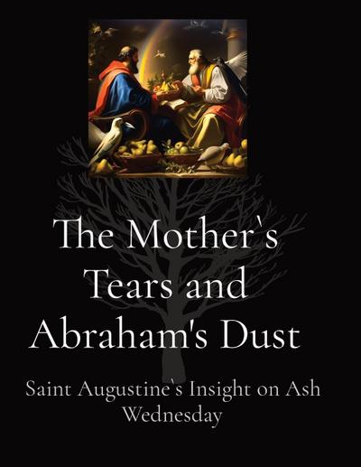 The Mother`s Tears and Abraham’s Dust