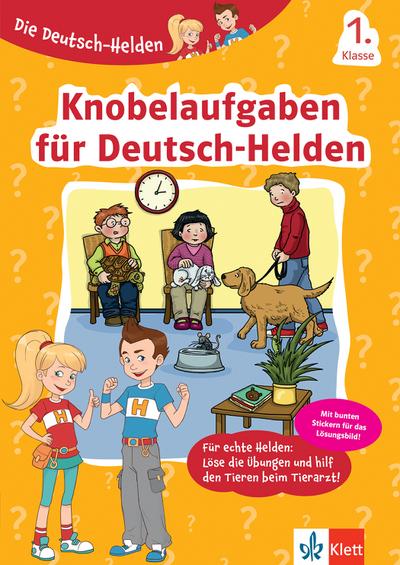 Klett Die Deutsch-Helden Knobelaufgaben für Deutsch-Helden 1. Klasse: Grundschule