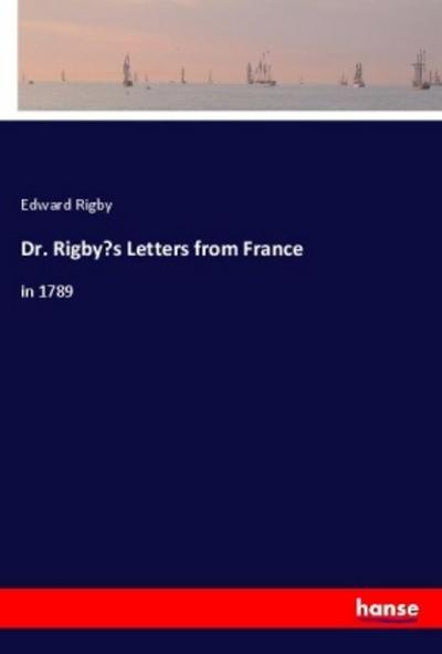 Dr. Rigby’s Letters from France