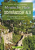 Mystische Pfade Schwäbische Alb