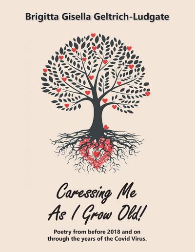 Caressing Me as I Grow Old!