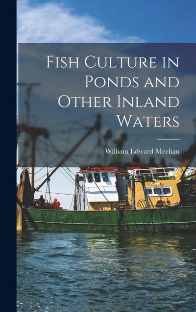 Fish Culture in Ponds and Other Inland Waters