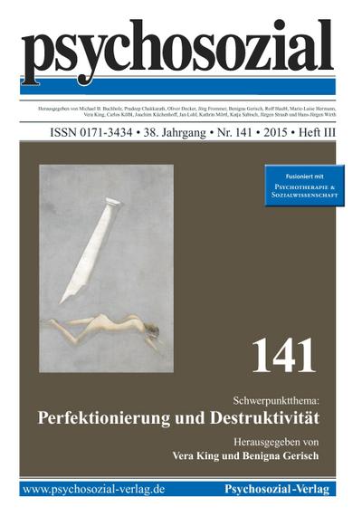 psychosozial 141: Perfektionierung und Destruktivität