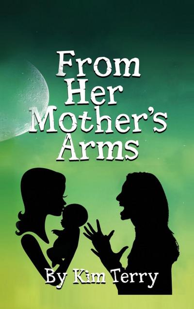 FROM HER MOTHER’S ARMS