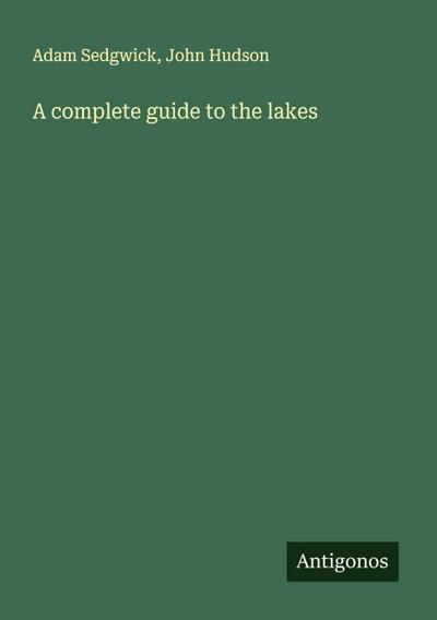 A complete guide to the lakes