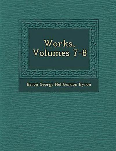 Works, Volumes 7-8