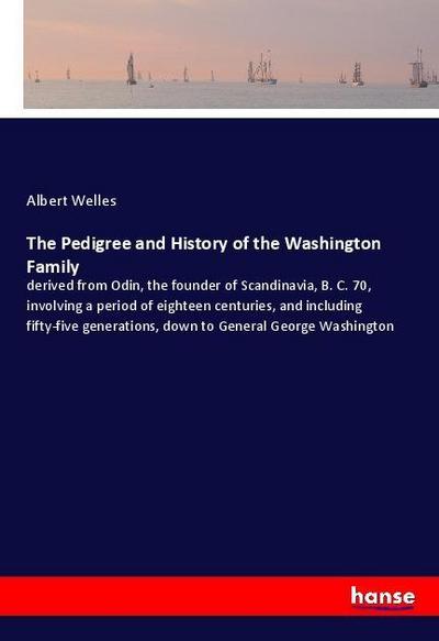 The Pedigree and History of the Washington Family