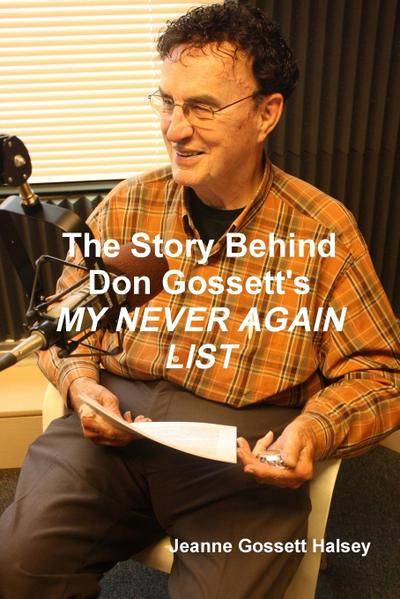 The Story Behind Don Gossett’s MY NEVER AGAIN LIST