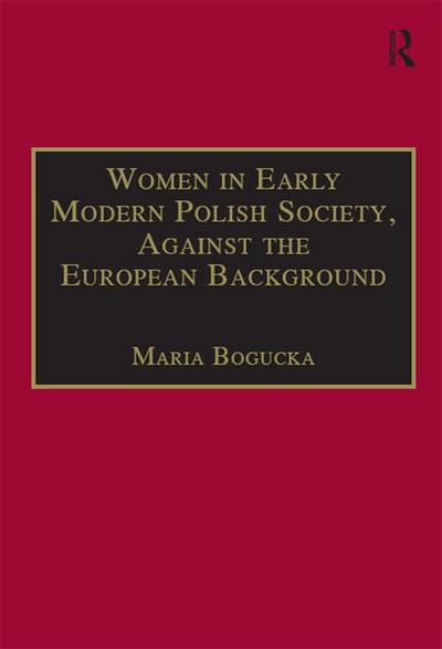 Women in Early Modern Polish Society, Against the European Background
