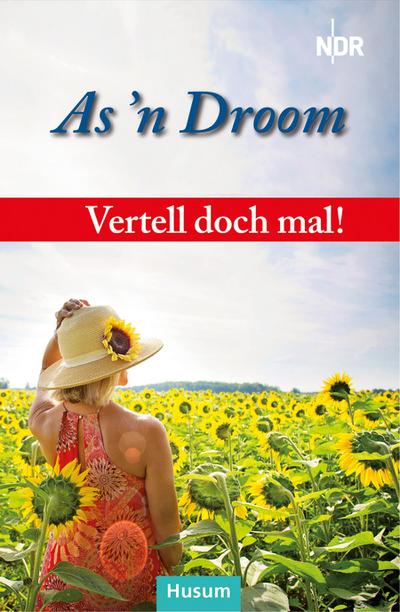 Vertell doch mal! As ’n Droom