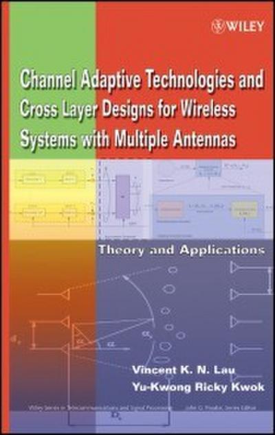 Channel-Adaptive Technologies and Cross-Layer Designs for Wireless Systems with Multiple Antennas