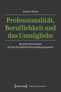 Professionalität, Beruflichkeit und das Unmögliche