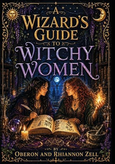 A Wizard’s Guide to Witchy Women