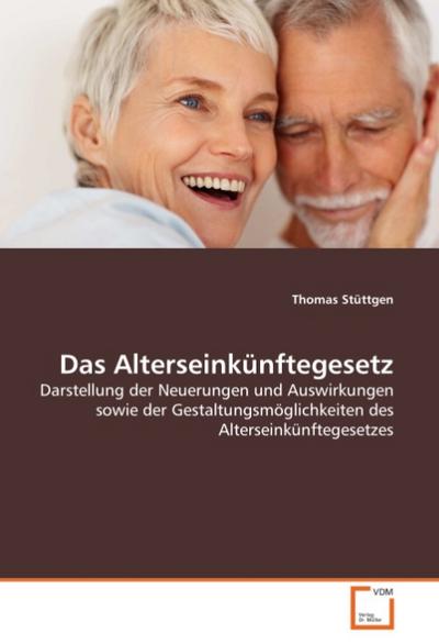Das Alterseinkünftegesetz - Thomas Stüttgen