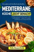 Mediterrane Küche leicht gemacht
