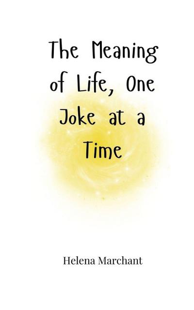 The Meaning of Life, One Joke at a Time