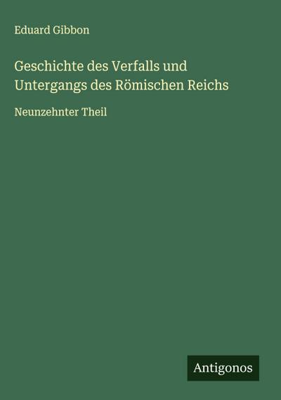 Geschichte des Verfalls und Untergangs des Römischen Reichs
