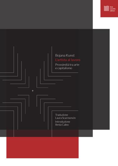 L’ artista al lavoro. Prossimità tra arte e capitalismo
