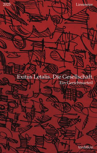 Exitus Letalis. Die Gesellschaft.