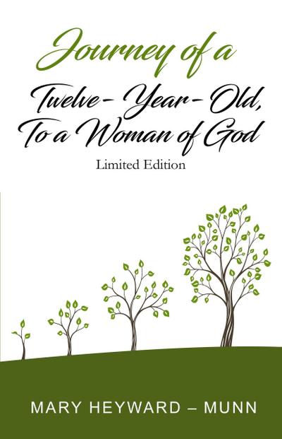 Journey of a Twelve-Year-Old, To a Woman of God: Limited Edition