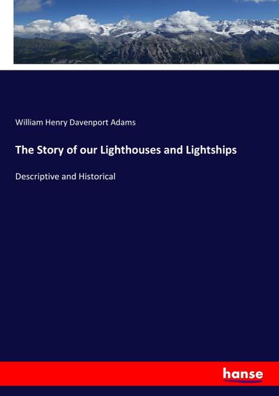 The Story of our Lighthouses and Lightships