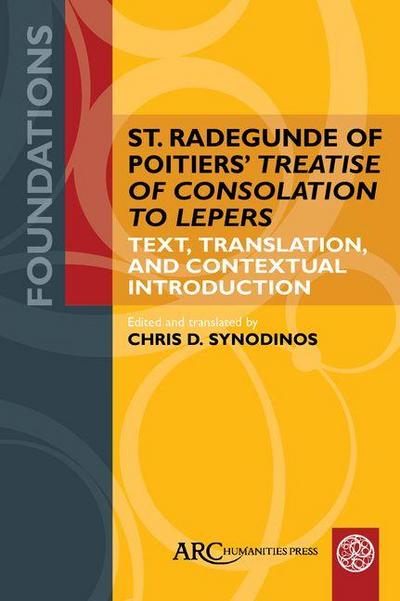 St. Radegunde of Poitiers’ Treatise of Consolation to Lepers